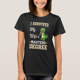 Camiseta Sobrevivi ao Mestrado da Minha Esposa na Formatura