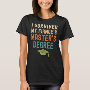 Camiseta Sobrevivi ao mestrado do meu noivo, engraçado 2023