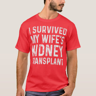 Camiseta Sobrevivi ao transplante de rim da minha esposa