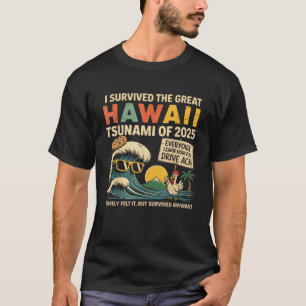 Camiseta Sobrevivi ao tsunami Excelente no Havaí de 2025 To