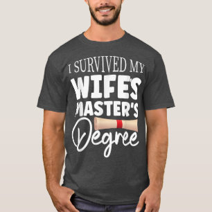 Camiseta Sobrevivi aos Mestrados da minha esposa...