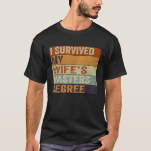 Camiseta Sobrevivi aos Mestrados de minha esposa Gradua Vin