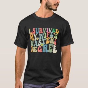 Camiseta Sobrevivi aos Mestrados de minha esposa Graduação