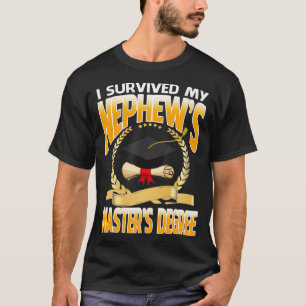 Camiseta Sobrevivi aos meus Mestrados de sobrinhos Grau Mai