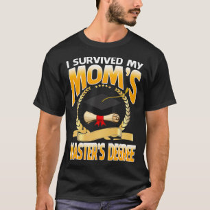 Camiseta Sobrevivi às minhas Mestrados Mães Graduando Mais