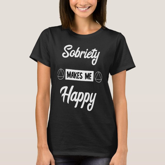 Camiseta Sobriedade Me Torna Feliz Sober Recuperando Alcoól (Frente)