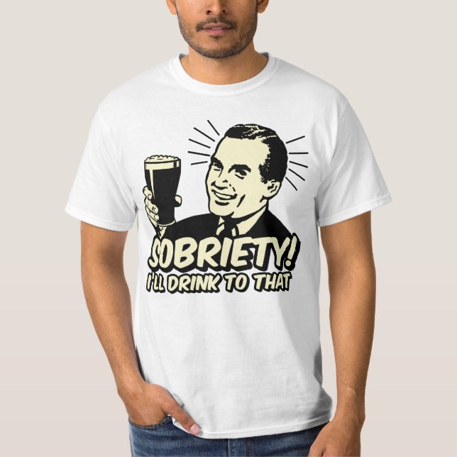 Camiseta Sobriedade que eu beberei àquele (Frente)