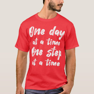 Camiseta Sobriedade Um Dia De Cada Vez Um Passo De Cada Vez