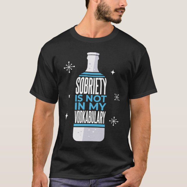 Camiseta Sobriety Is Not In My Vodkabulary  Alcohol Pun (Frente)