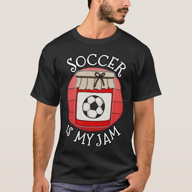 Camiseta Soccer Is My Jam Sports Coach Funny funny gift (Frente)