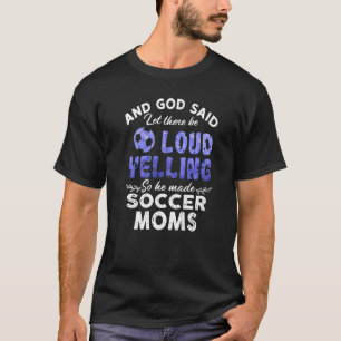 Camiseta Soccer Mamãe E Deus Disseram Que Fosse Alto Gritan