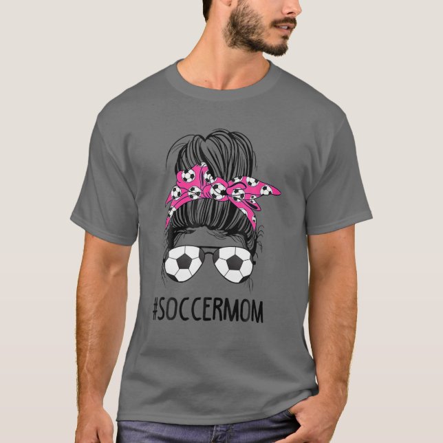 Camiseta Soccer Mom Life Messy Bun Hair Sunglasses Mother's (Frente)