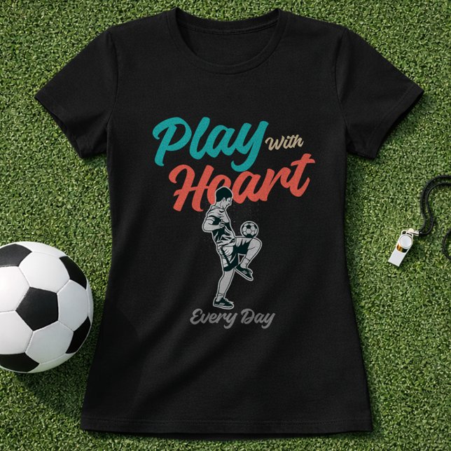 Camiseta Soccer Quote Play With Heart Every Day Script (Criador carregado)