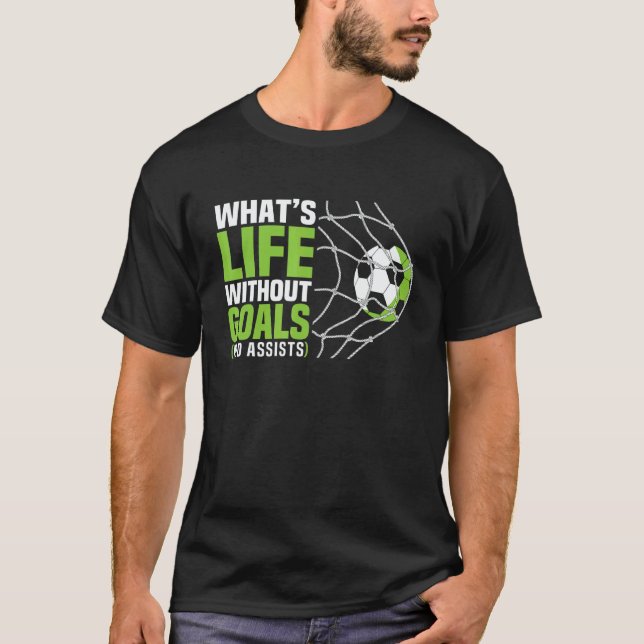 Camiseta Soccer  What's Life Without Goals Soccer Boys (Frente)