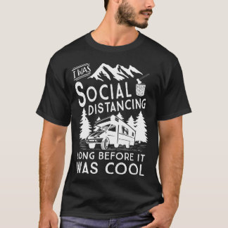 Camiseta Social Distancing Before It Was Cool Funny Camping