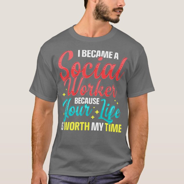 Camiseta Social Services Worker Quote Worth My Time (Frente)