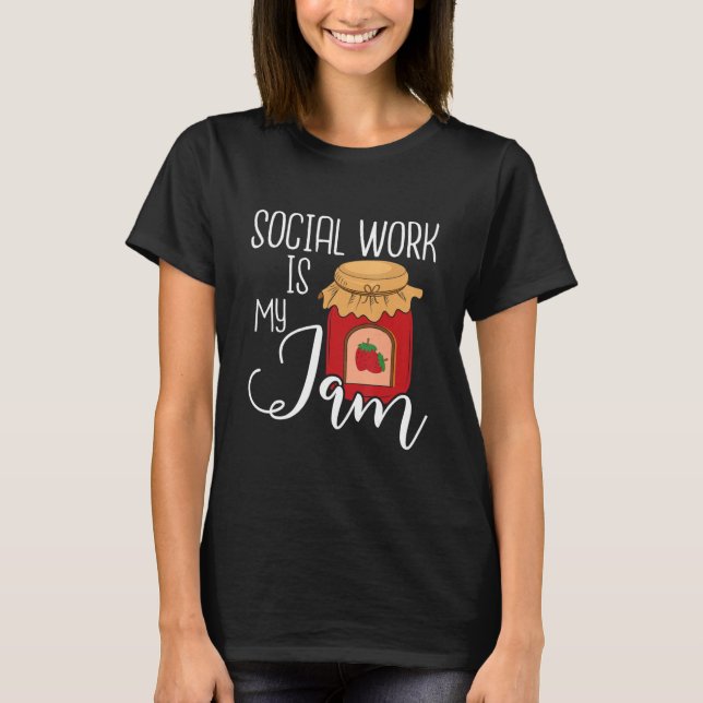 Camiseta Social Work Is My Jam   Public Social Worker Casew (Frente)