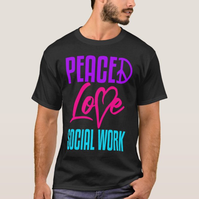 Camiseta Social Worker Work Peace Love Masters MSW Graduati (Frente)