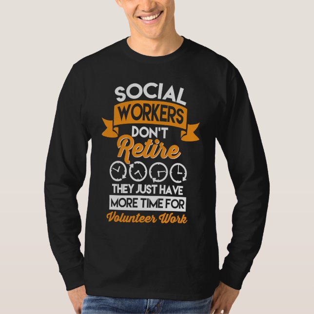 Camiseta Social Workers Don't Retire Case Manager Social Wo (Frente)