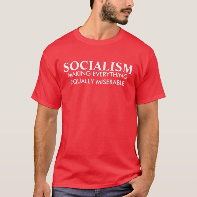 CAMISETA SOCIALISMO, FAZENDO TUDO INGUALMENTE MISERÁVEL (Frente)