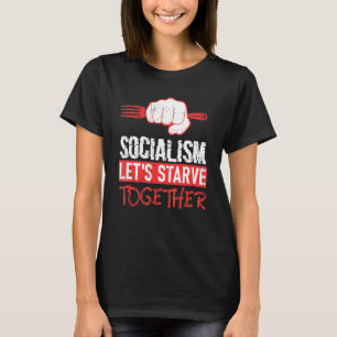 Camiseta Socialismo Vamos Morrer Juntos Anti-Socialismo