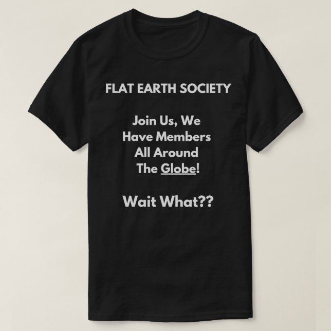 Camiseta Sociedade Da Terra Plana Ao Redor Do Mundo (Frente do Design)