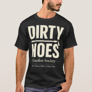 Camiseta Sociedade de Jardinagem Cool Dirty Hoes Nós Prospe