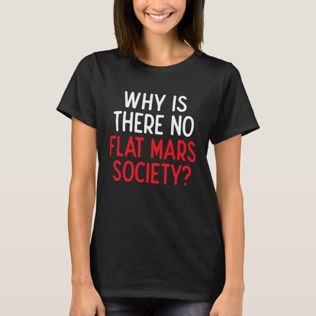 Camiseta Sociedade Flat Mars, Conspiração da Terra Flat (Frente)