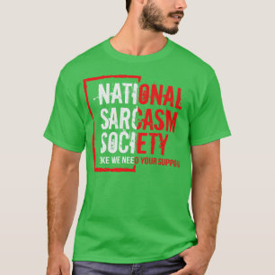 Camiseta Sociedade nacional para sarcasmo como nós precisam