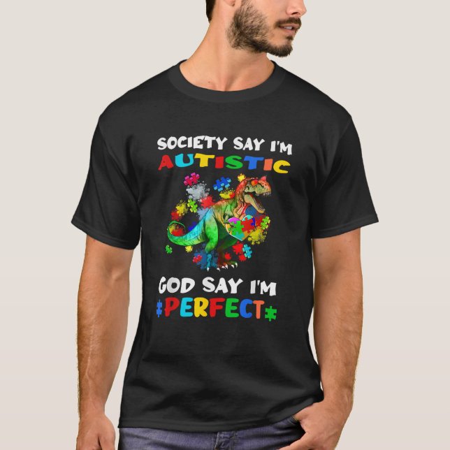 Camiseta Society Says I m Autistic God Says I m Perfect Aut (Frente)