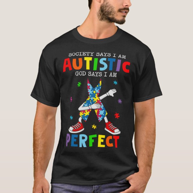Camiseta Society Says I m Autistic God Says I m Perfect Dab (Frente)