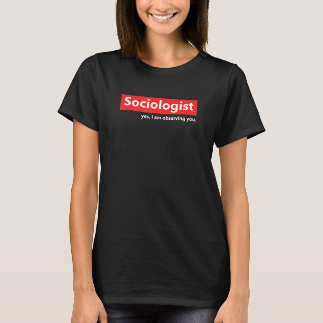 Camiseta Sociólogo Sim Estou Observando Você (Frente)
