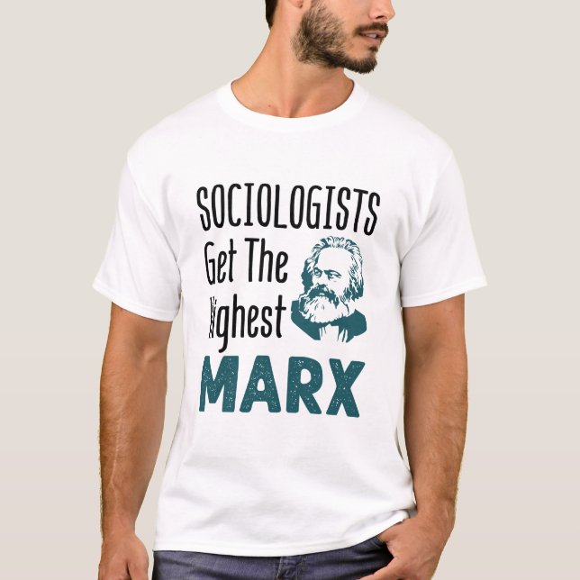 Camiseta Sociólogos Obtêm a Maior Sociologia Marx (Frente)