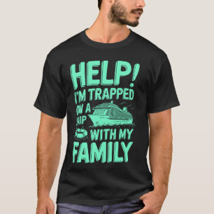 Camiseta Socorro! Estou preso em um navio com minha família
