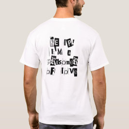 Camiseta Socorro! Sou um Prisioneiro do Amor (de volta)