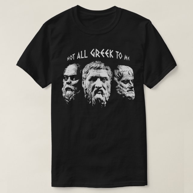 Camiseta Sócrates Plato Aristóteles Nem Todos Gregos Para M (Frente do Design)