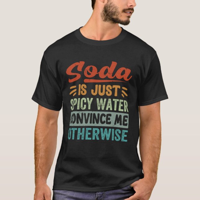Camiseta Soda É Água Picada Que Me Convence Do Contrário (Frente)