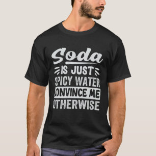 Camiseta Soda É Água Picada Que Me Convence Do Contrário