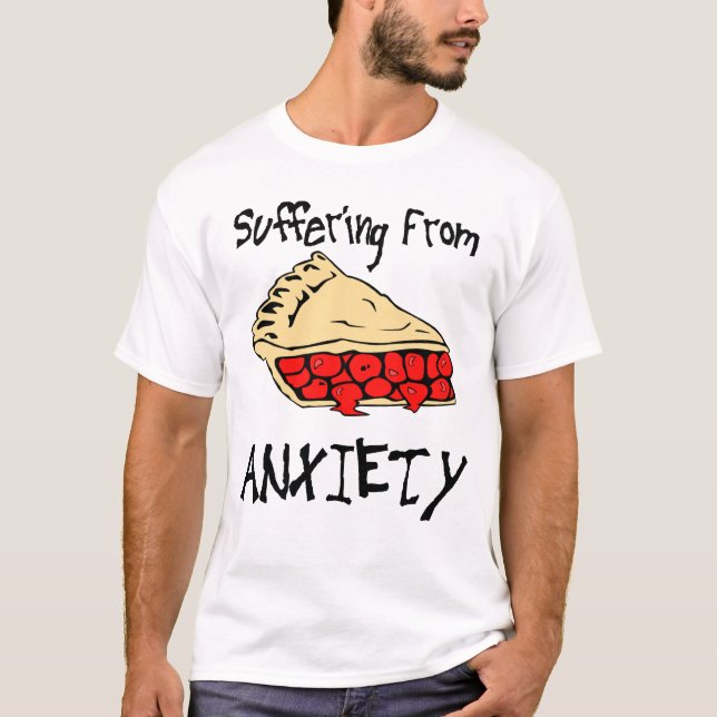 Camiseta Sofrimento da ansiedade da torta (Frente)