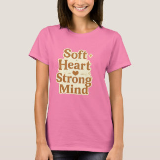 Camiseta Soft Heart Strong Mind Typography