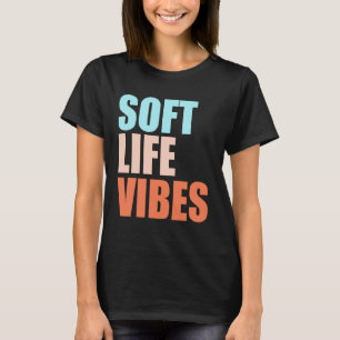 Camiseta Soft Life Vibes – Citação Estética Minima