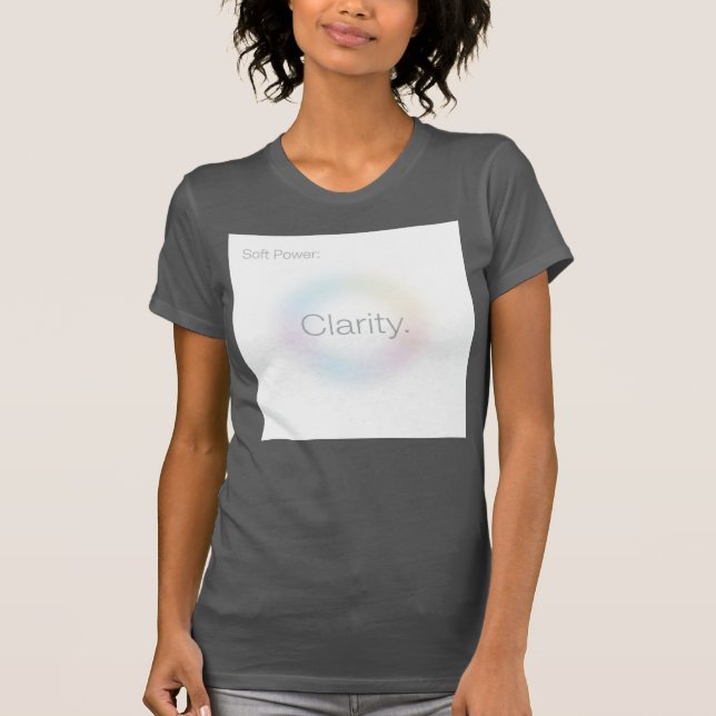 Camiseta Soft Power: Clarity — The Calm That Leads (Frente)