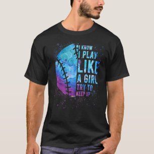 Camiseta Softball Eu Sei Que Eu Toco Como Uma Rapariga