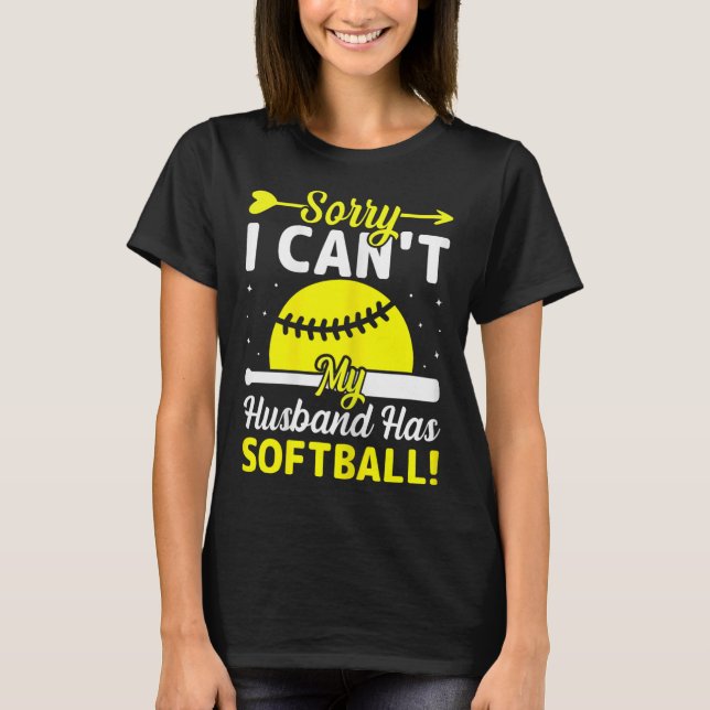 Camiseta Softball Lover Wife - Sorry I Can't My Husband Has (Frente)