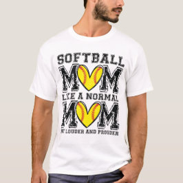 Camiseta Softball Mom Like A Normal Mom But Loud And Proude