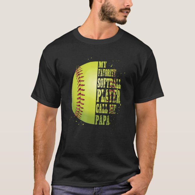 Camiseta Softball Papa Meu Jogador de Softball Favorito Me  (Frente)