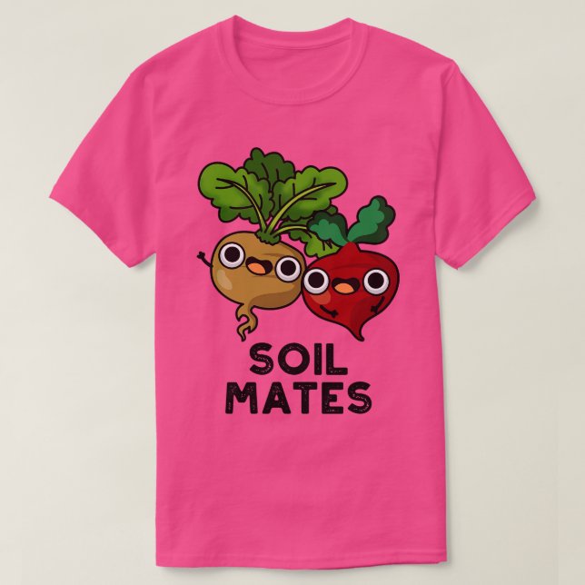 Camiseta Soil Mates Funny Beet Root Pun 1 (Frente do Design)