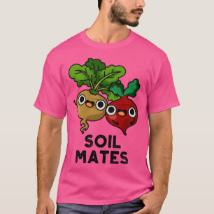 Camiseta Soil Mates Funny Beet Root Pun 1