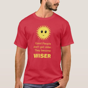 Camiseta Sol feliz & boa mensagem sábia de pessoas seniores