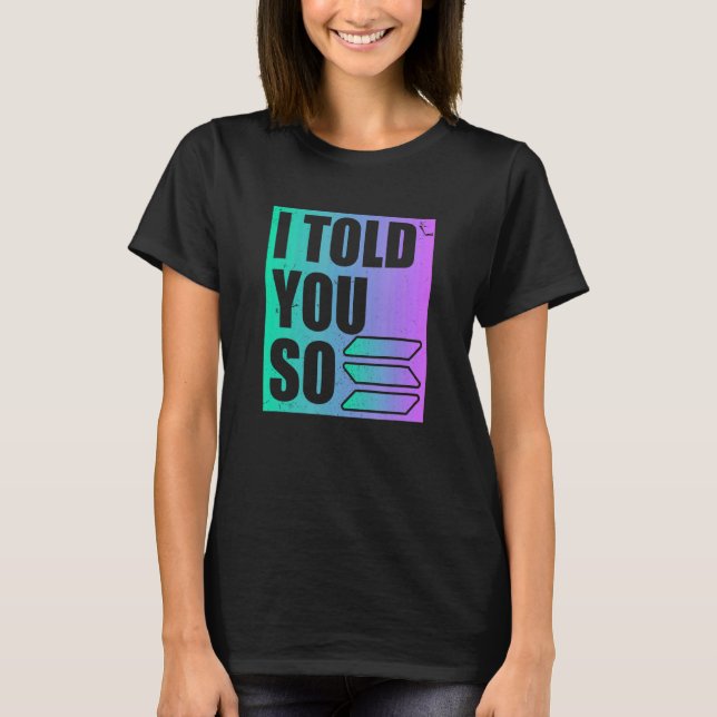 Camiseta Solana Crypto Eu Te Disse (Frente)